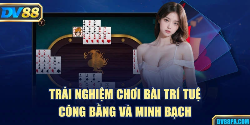 Mậu Binh DV88 – Cách Chơi, Luật Và Kinh Nghiệm Thắng 4 Trải nghiệm chơi bài trí tuệ công bằng và minh bạch